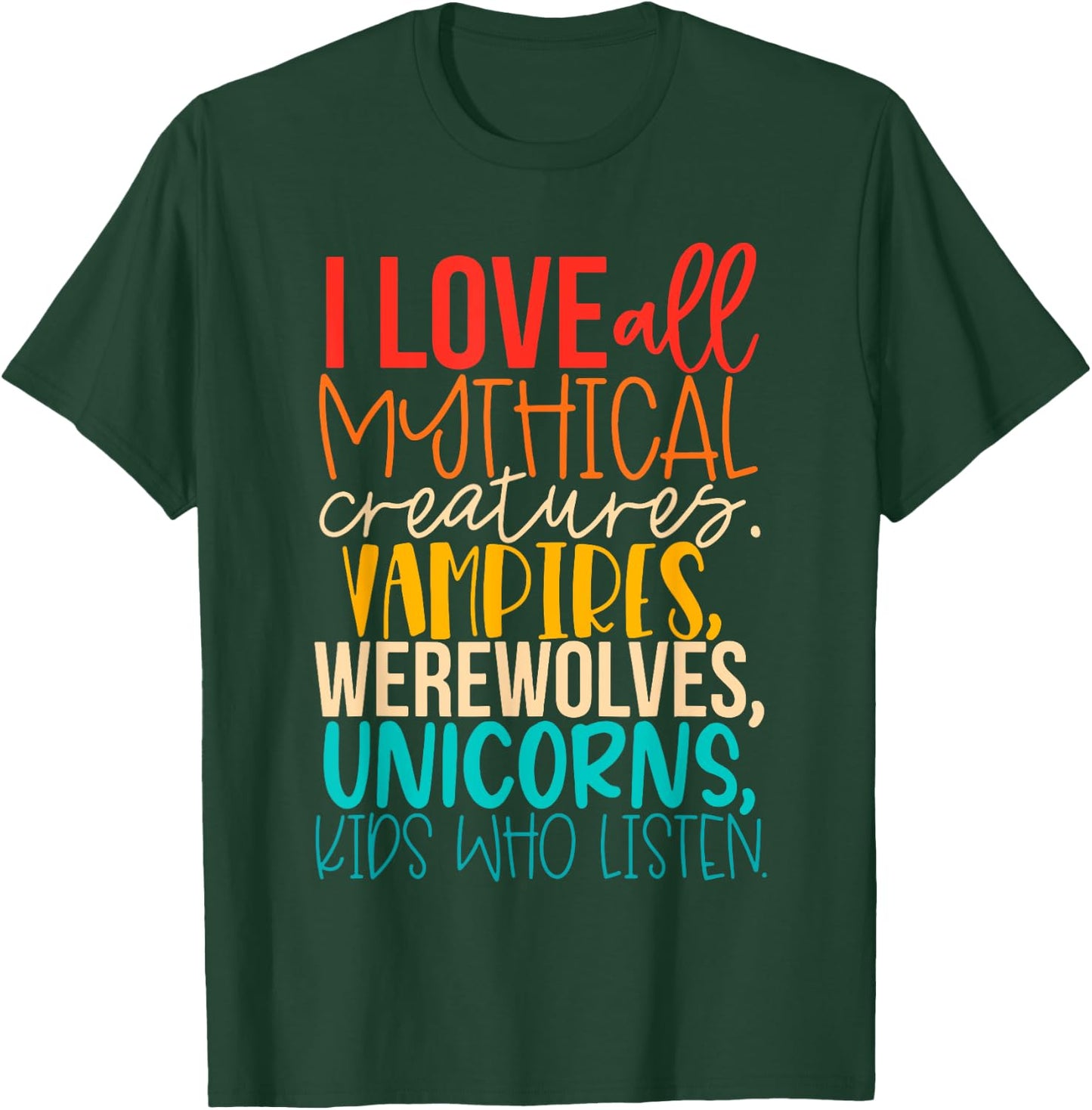 I Love All Mythical Creatures Vampires, Werewolves, Unicorns T-Shirt - T-Shirt | Forest