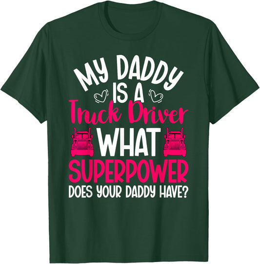My Daddy Is A Truck Driver Daughter Of A Trucker Daughter T-Shirt - T-Shirt | Forest