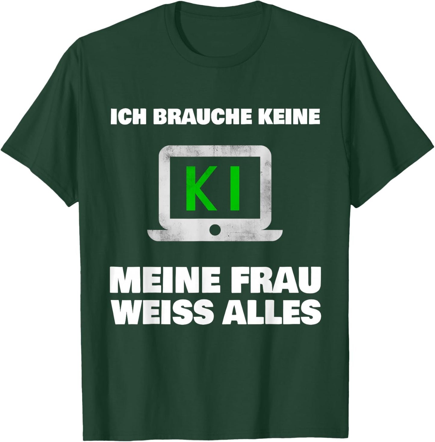 with German Text "Ich brauche keine KI meine Frau weiß alles Ehemann Bräutigam", black T-Shirt - T-Shirt | Forest