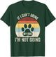 If I Can't Bring My Dog I'm Not Going T-Shirt - T-Shirt | Forest