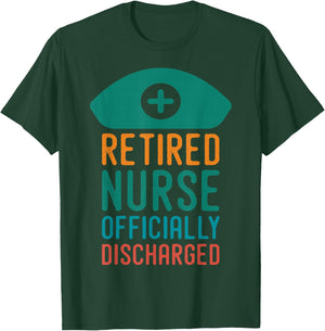 Retired Nurse Officially Discharge | Retirement Pension T-Shirt - T-Shirt | Forest
