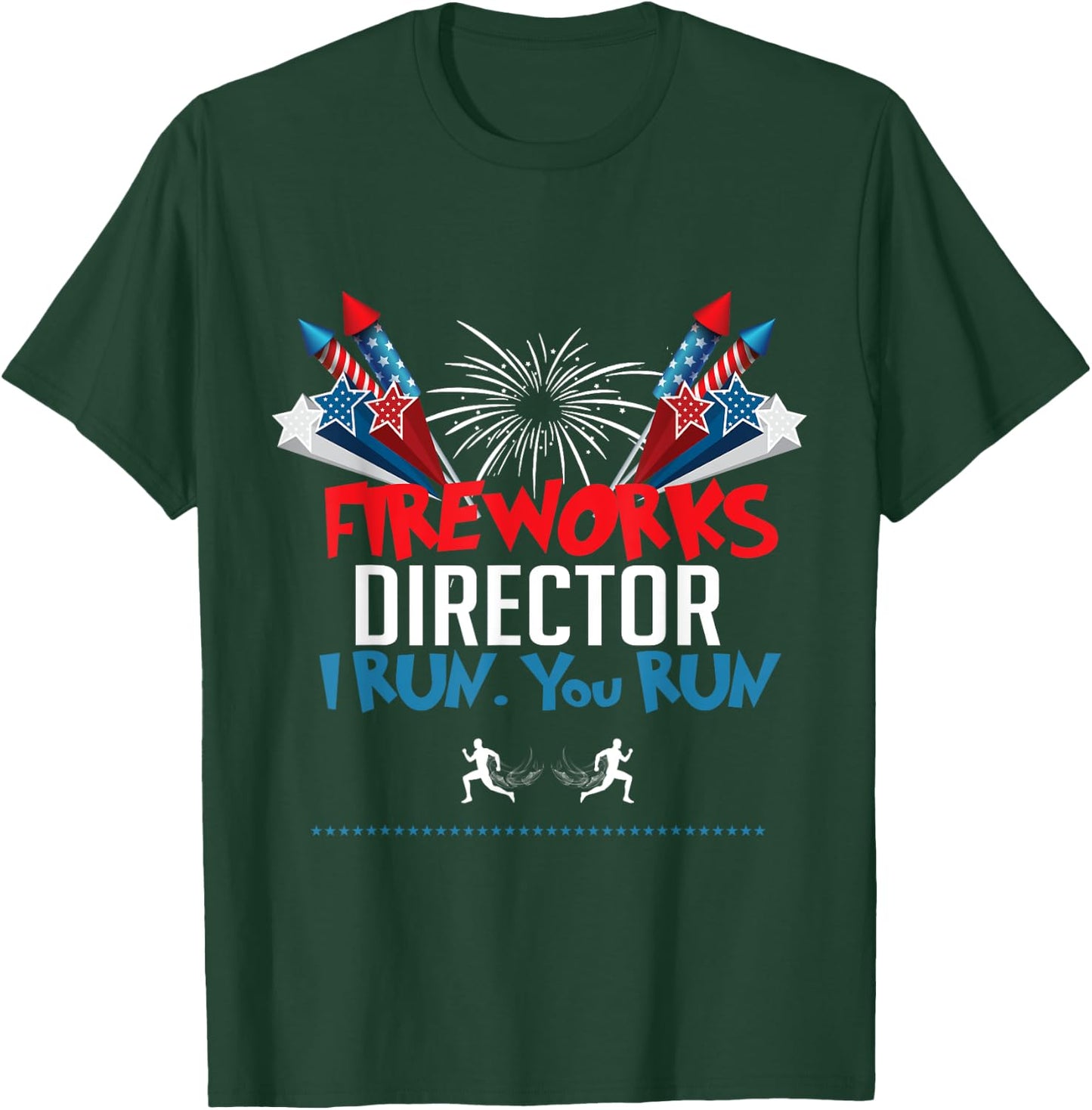 Fireworks Director If I Run You Run Shirt, 4th Of July Gift T-Shirt - T-Shirt | Forest