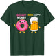 Donut Worry Funny Doughnut Day Beer Happy Drink Mom Dad Papa T-Shirt - T-Shirt | Forest