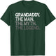 Grandaddy Shirt Gift: The Man The Myth The Legend T-Shirt - T-Shirt | Forest