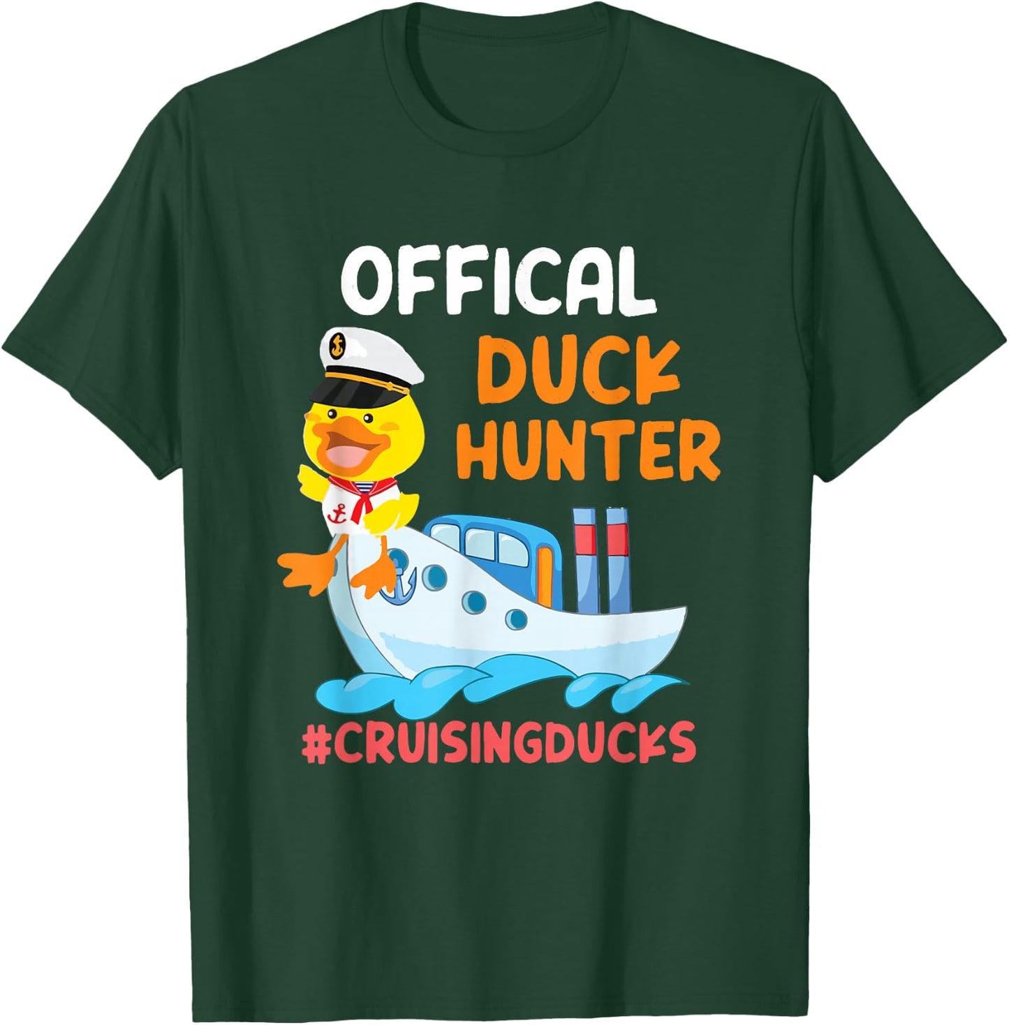 Official Duck Hunter Funny Duck Cruising Cruise T-Shirt - T-Shirt | Forest
