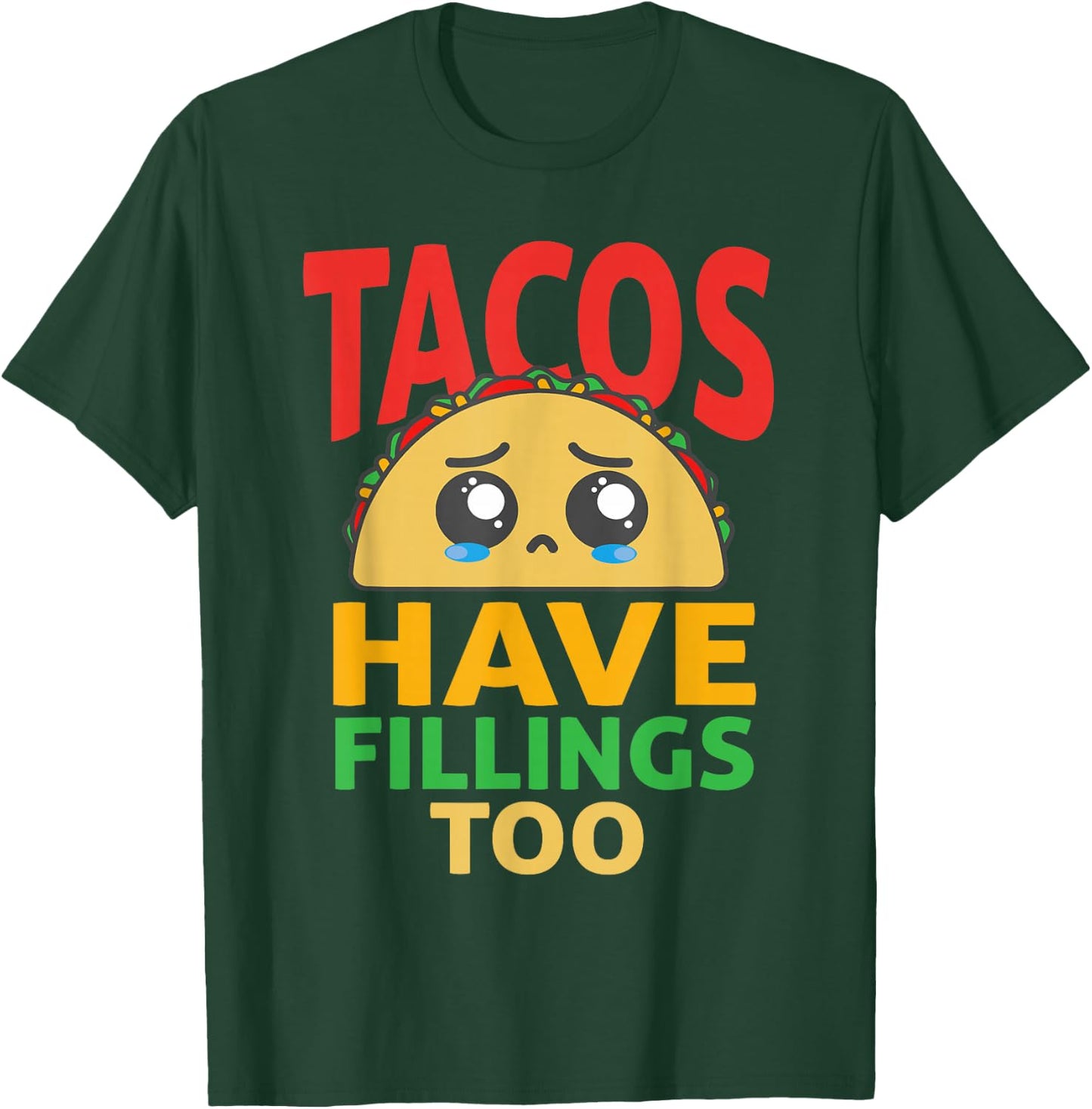 Funny "Tacos Have Fillings Too" - Taco T-Shirt - T-Shirt | Forest