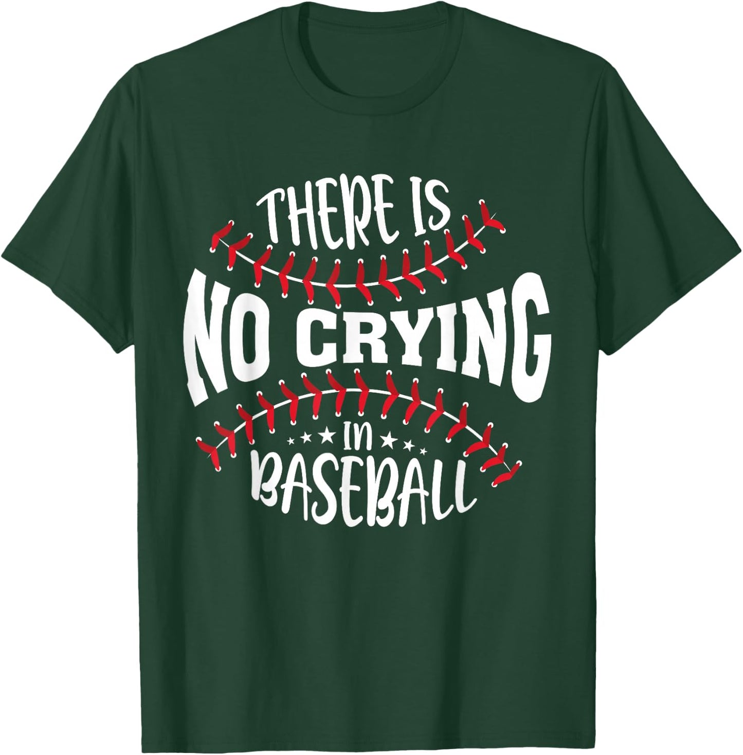There Is No Crying In Baseball T-Shirt - T-Shirt | Forest