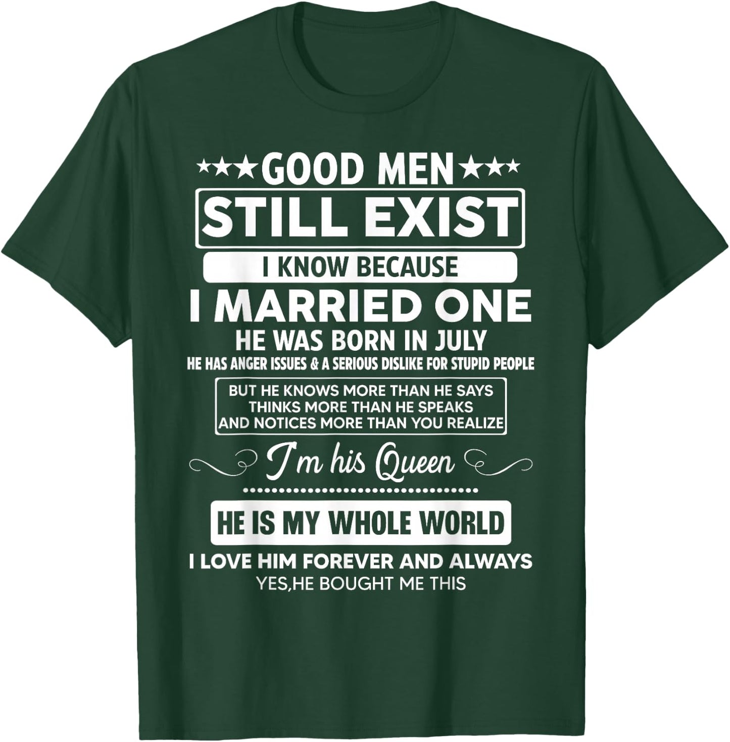 Good Men Still Exist He Was Born In July Funny Birthday T-Shirt - T-Shirt | Forest