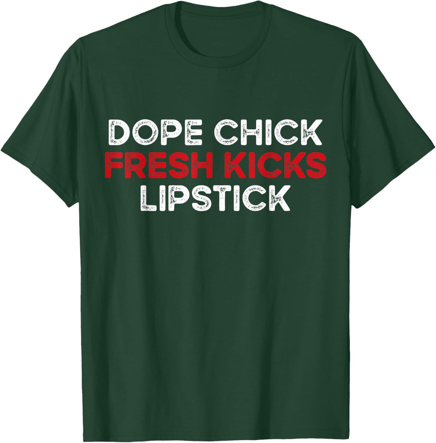 Dope Chick Fresh Kicks Lipstick Funny Saying Women Vintage T-Shirt - T-Shirt | Forest