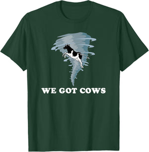 We Got Cows Tornado Chaser T-Shirt - T-Shirt | Forest