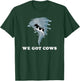 We Got Cows Tornado Chaser T-Shirt - T-Shirt | Forest