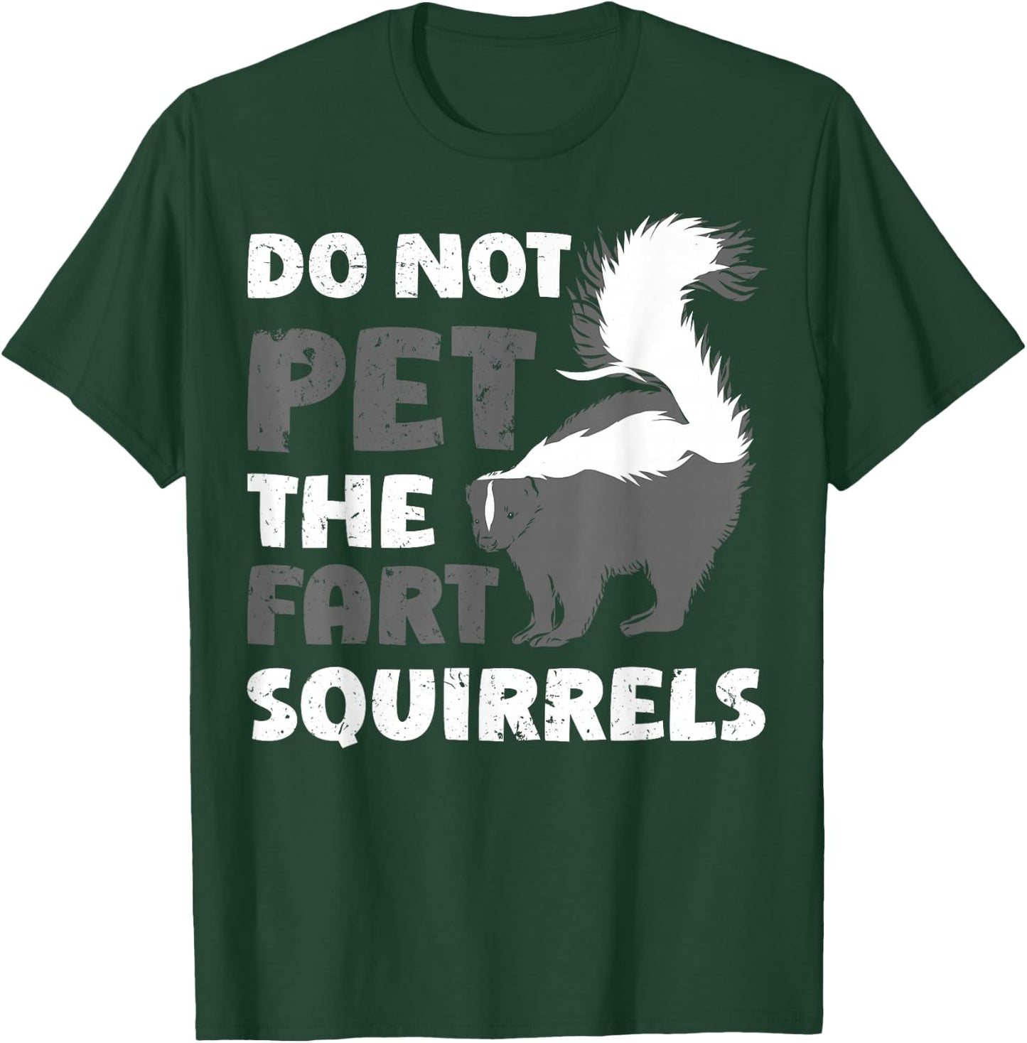 Funny Do Not Pet The Fart Squirrels Love Skunks T-Shirt - T-Shirt | Forest