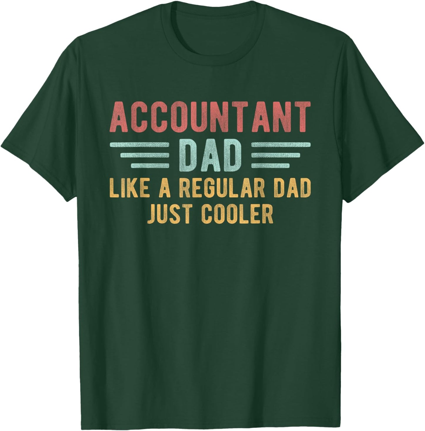 Accountant Dad Just Cooler Men Accountant Father's Day T-Shirt - T-Shirt | Forest