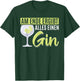 Am Ende macht alles einen GIN T-Shirt - T-Shirt | Forest