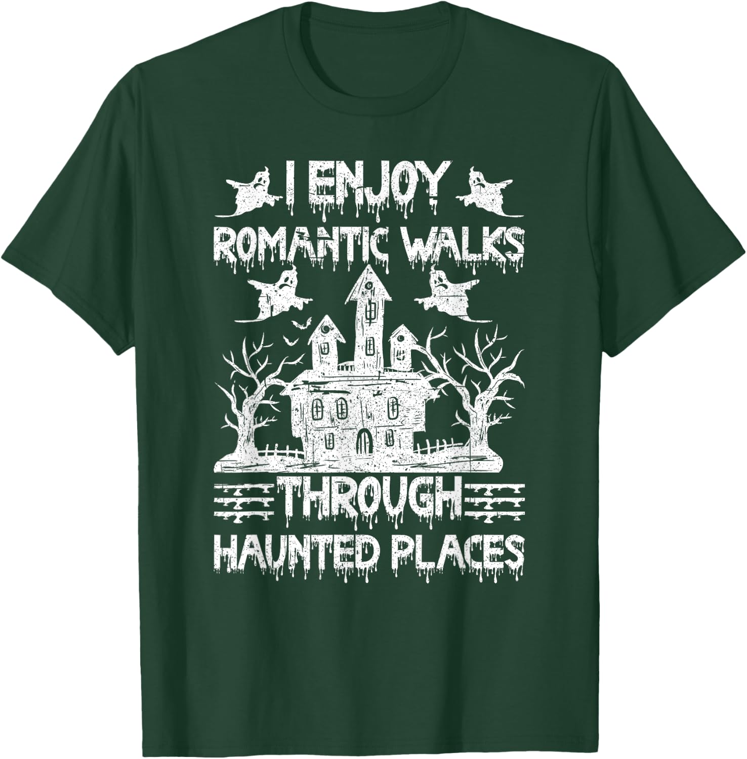 Ghost Hunting Romantic Walks Through Haunted Places T-Shirt - T-Shirt | Forest