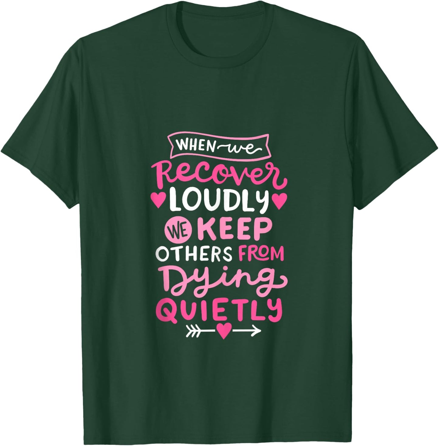 When We Recover Loudly AA NA Recovery Sobriety Pride Women T-Shirt - T-Shirt | Forest