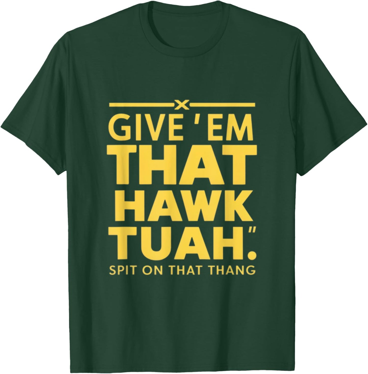 Hawk Tuah T-Shirt - T-Shirt | Forest