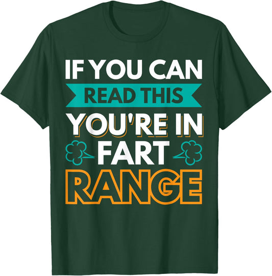 If You Can Read This You're In Fart Range T-Shirt - T-Shirt | Forest