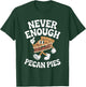 Funny Pecan Pie or Pecan Pies Retro T-Shirt - T-Shirt | Forest