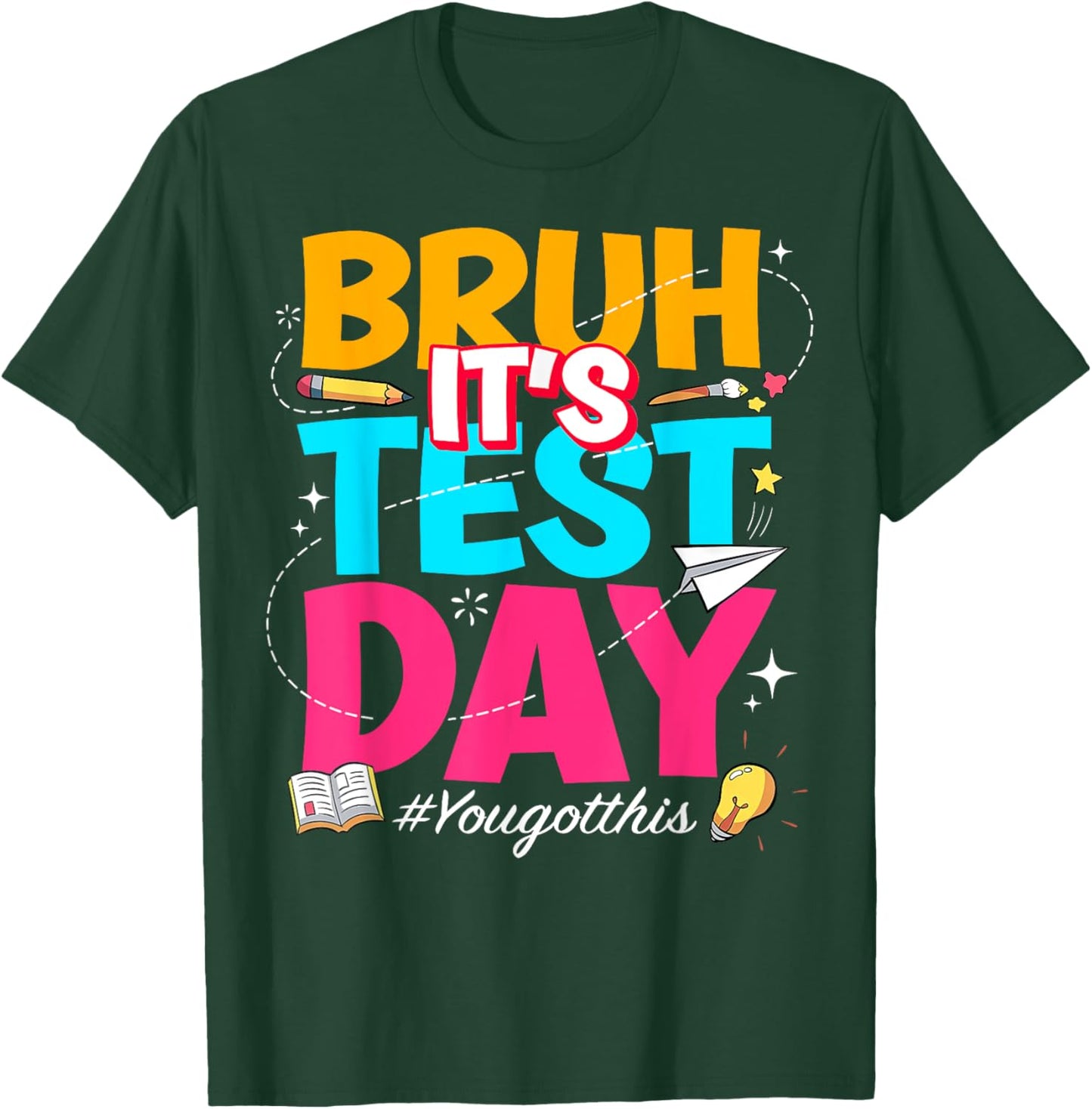 Bruh It's Test Day You Got This Testing Teacher T-Shirt - T-Shirt | Forest