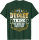 its a Dudley thing you wouldnt understand Dudley T-Shirt - T-Shirt | Forest