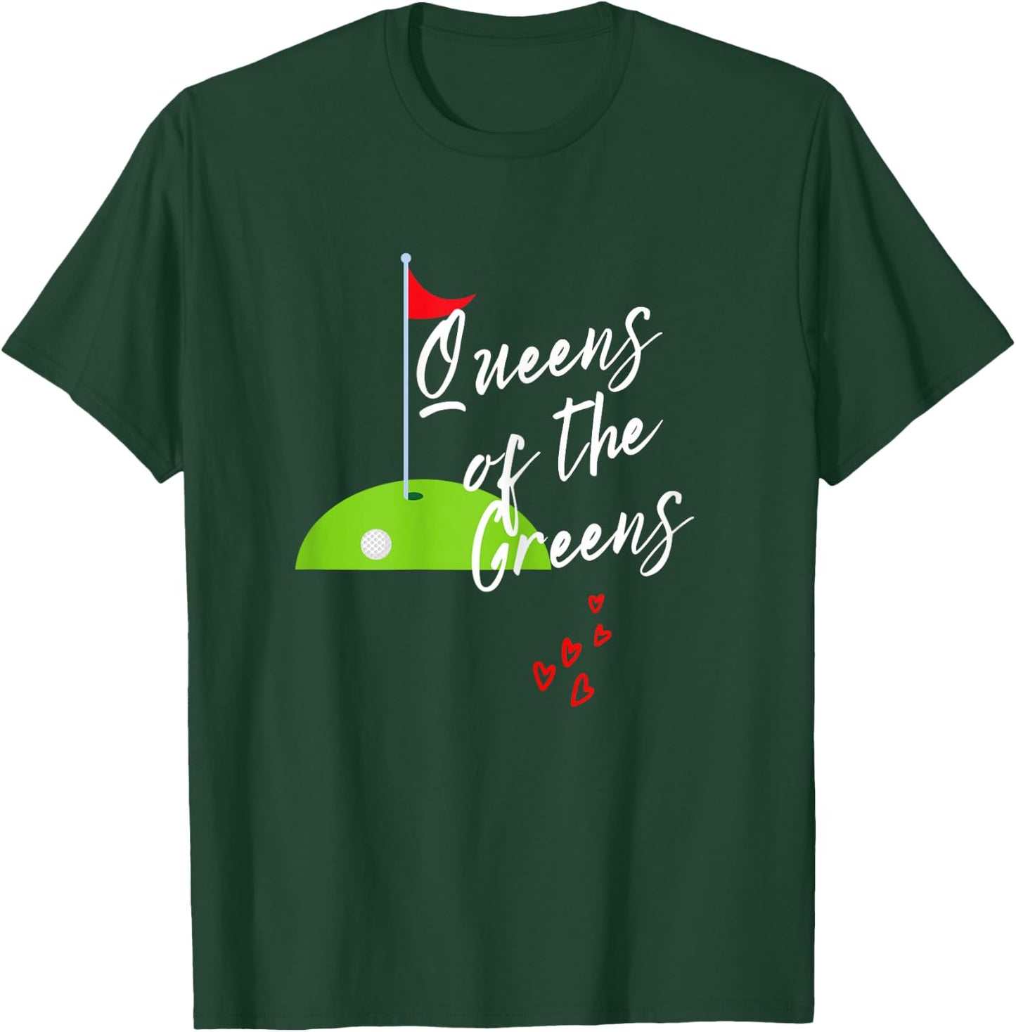 Funny Ladies Golf Greens Women Queens love golfing Leagues T-Shirt - T-Shirt | Forest