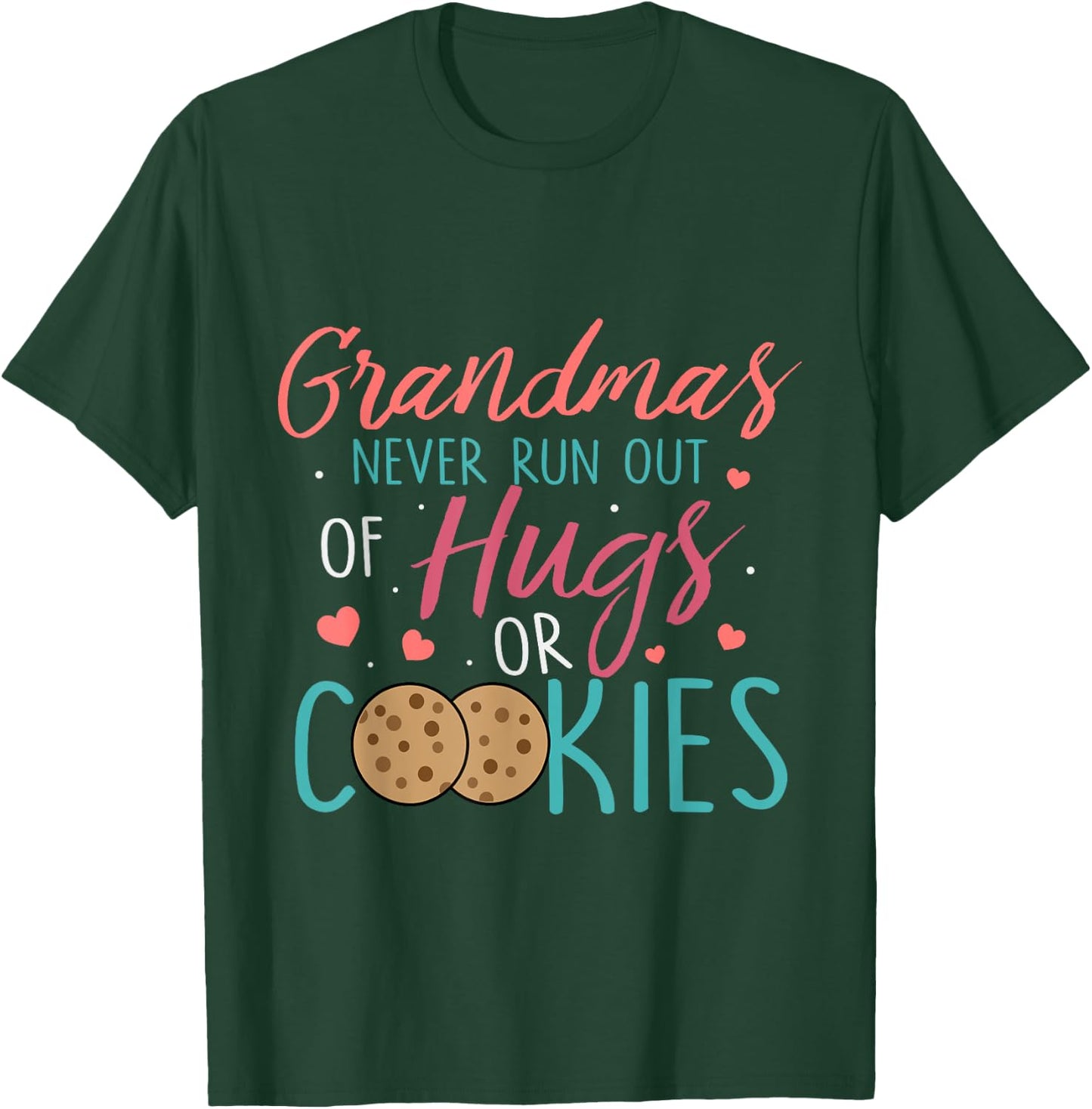 Funny Grandma Never Runs Out Hugs or Cookies Baking Family T-Shirt - T-Shirt | Forest