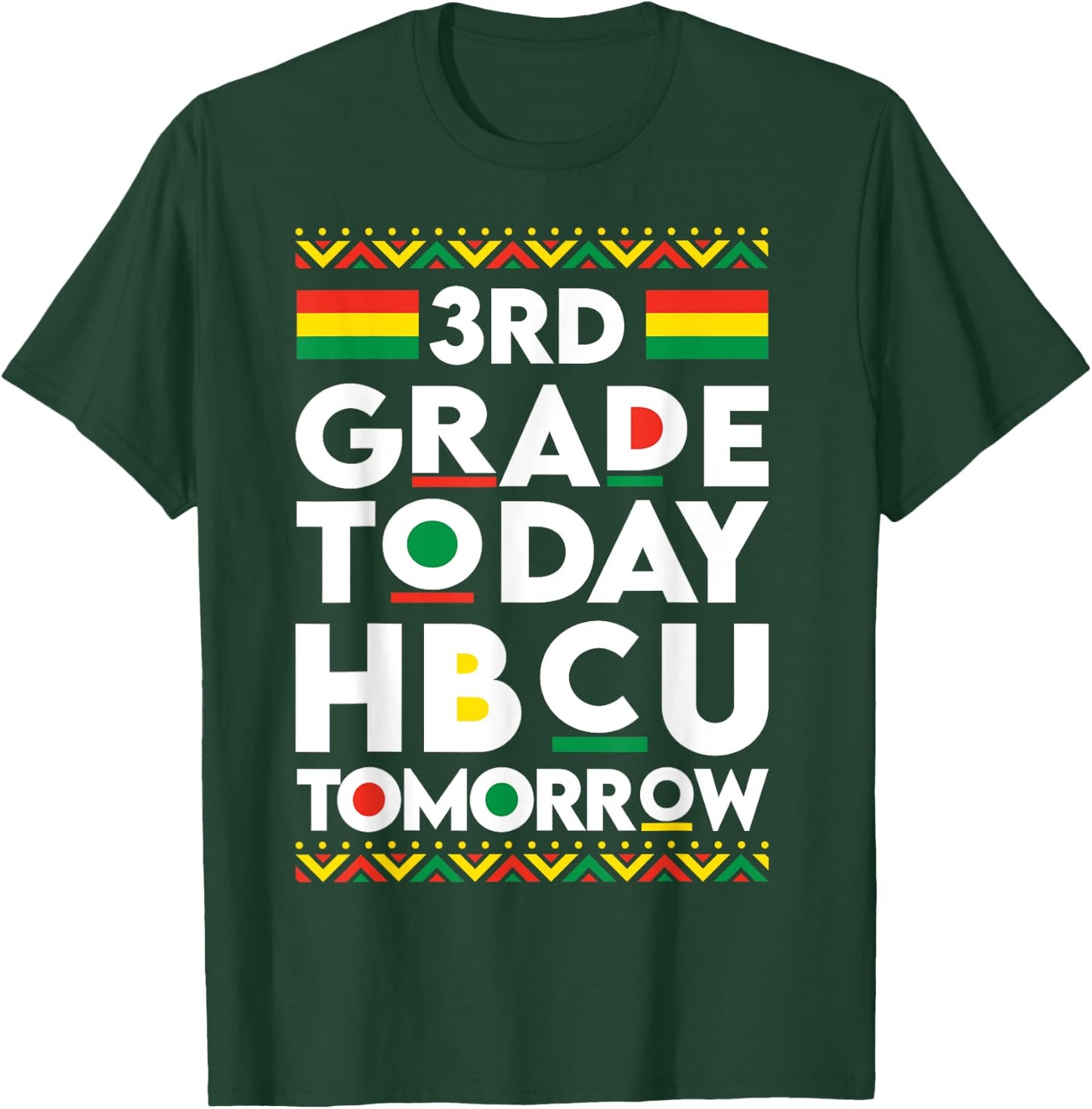 Future HBCU College Student 3rd Grade Today HBCU Tomorrow T-Shirt - T-Shirt | Forest