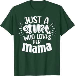 Just A Girl Who Loves Her Mama Mother Son and Daughter Love T-Shirt - T-Shirt | Forest