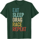 Eat Sleep Drag Race Repeat Outfit Racer Funny Drag Racing T-Shirt - T-Shirt | Forest