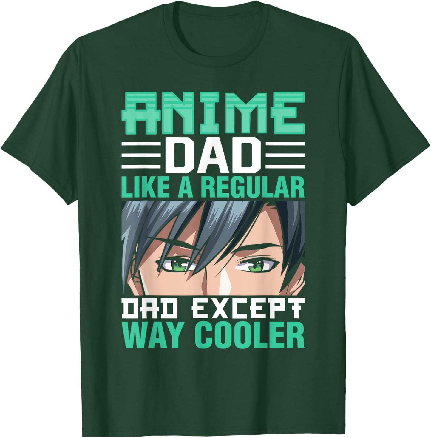 Anime Dad Like A Regular Dad Except Way Cooler Fathers Day T-Shirt - T-Shirt | Forest