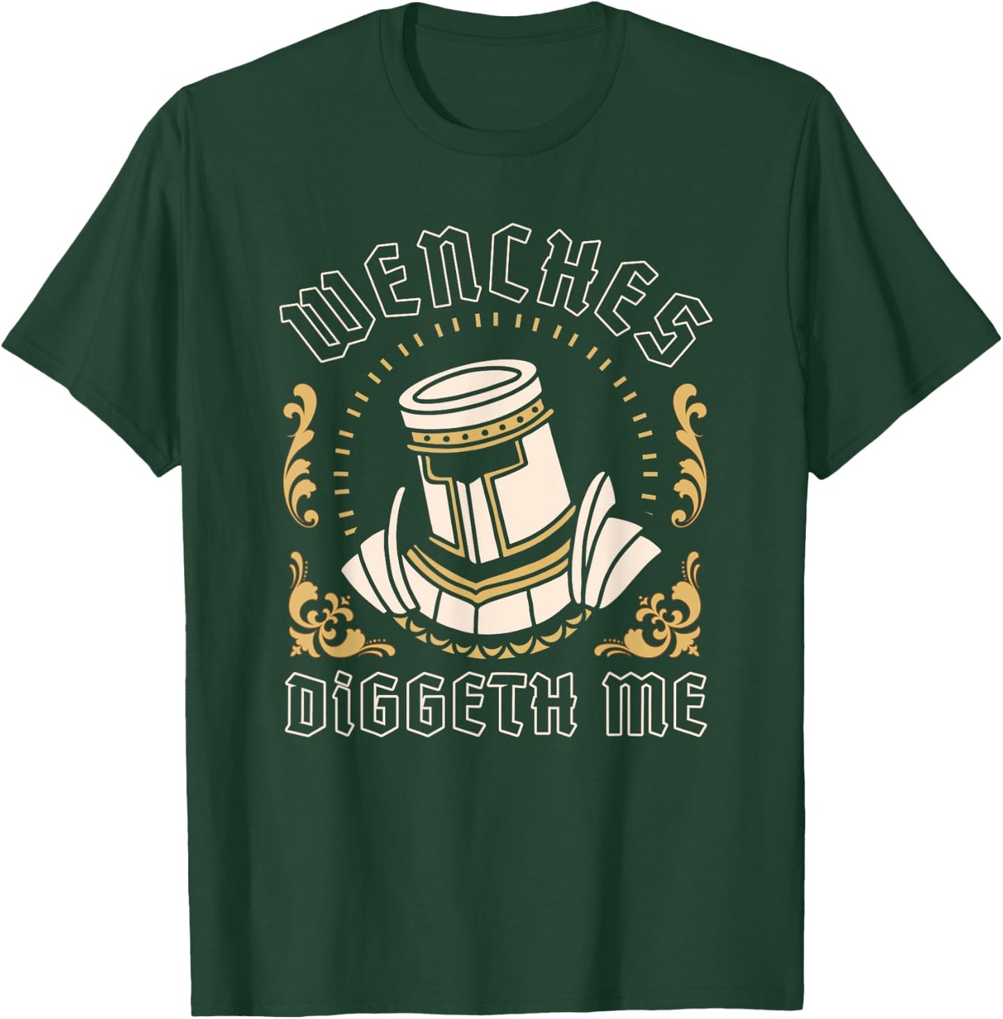 Wenches Diggeth Me Funny Ren Faire Medieval Knight Graphic T-Shirt - T-Shirt | Forest