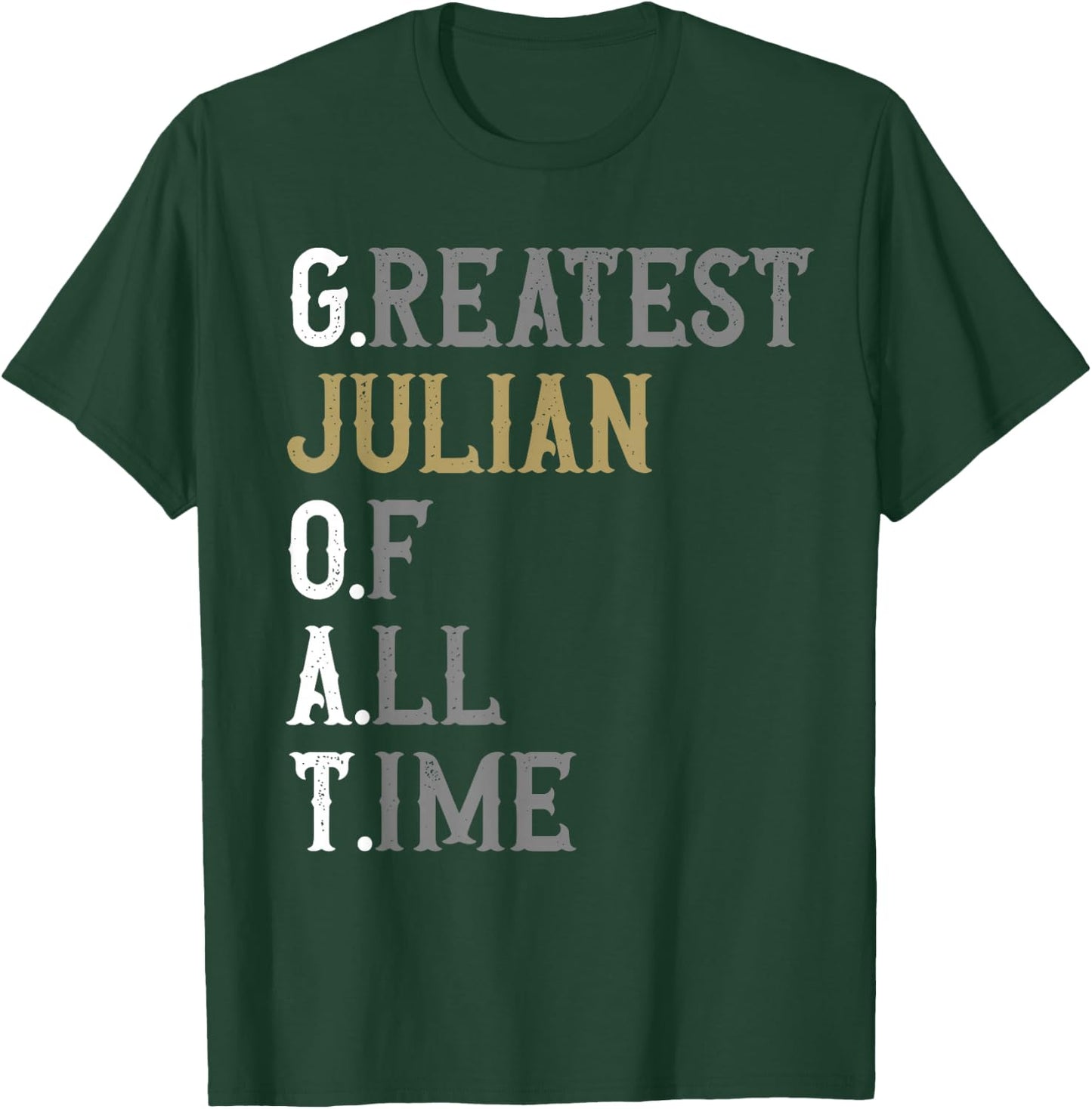 Greatest Julian of all time | GOAT | Julian T-Shirt - T-Shirt | Forest