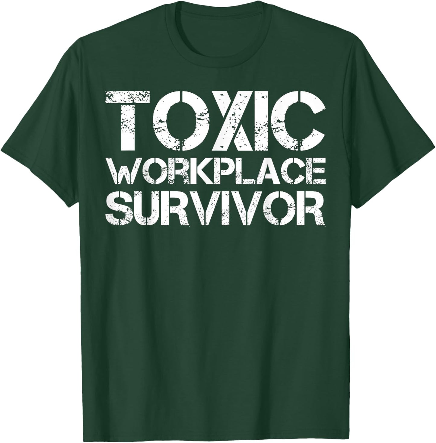 Toxic Workplace Survivor T-Shirt - T-Shirt | Forest