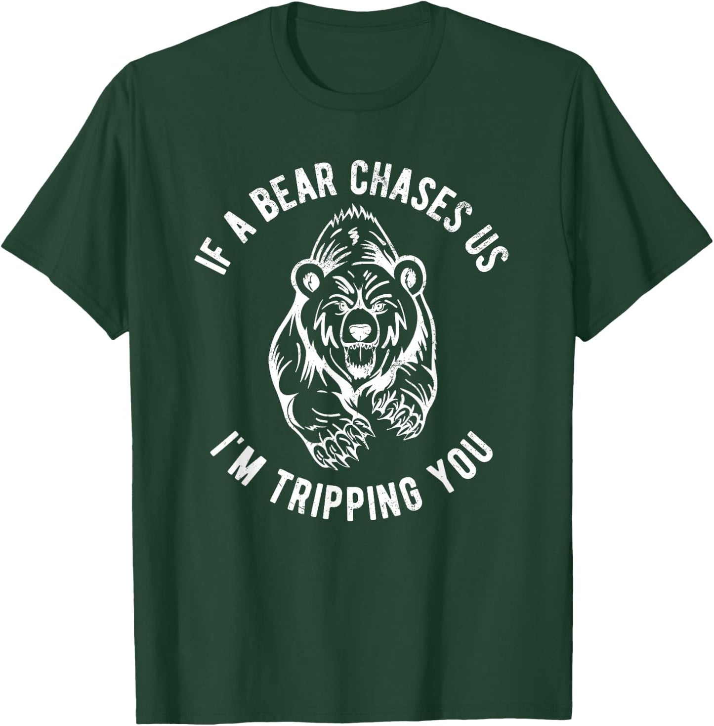 Funny Hiking If A Bear Chases Us I'm Tripping You for Hikers T-Shirt - T-Shirt | Forest