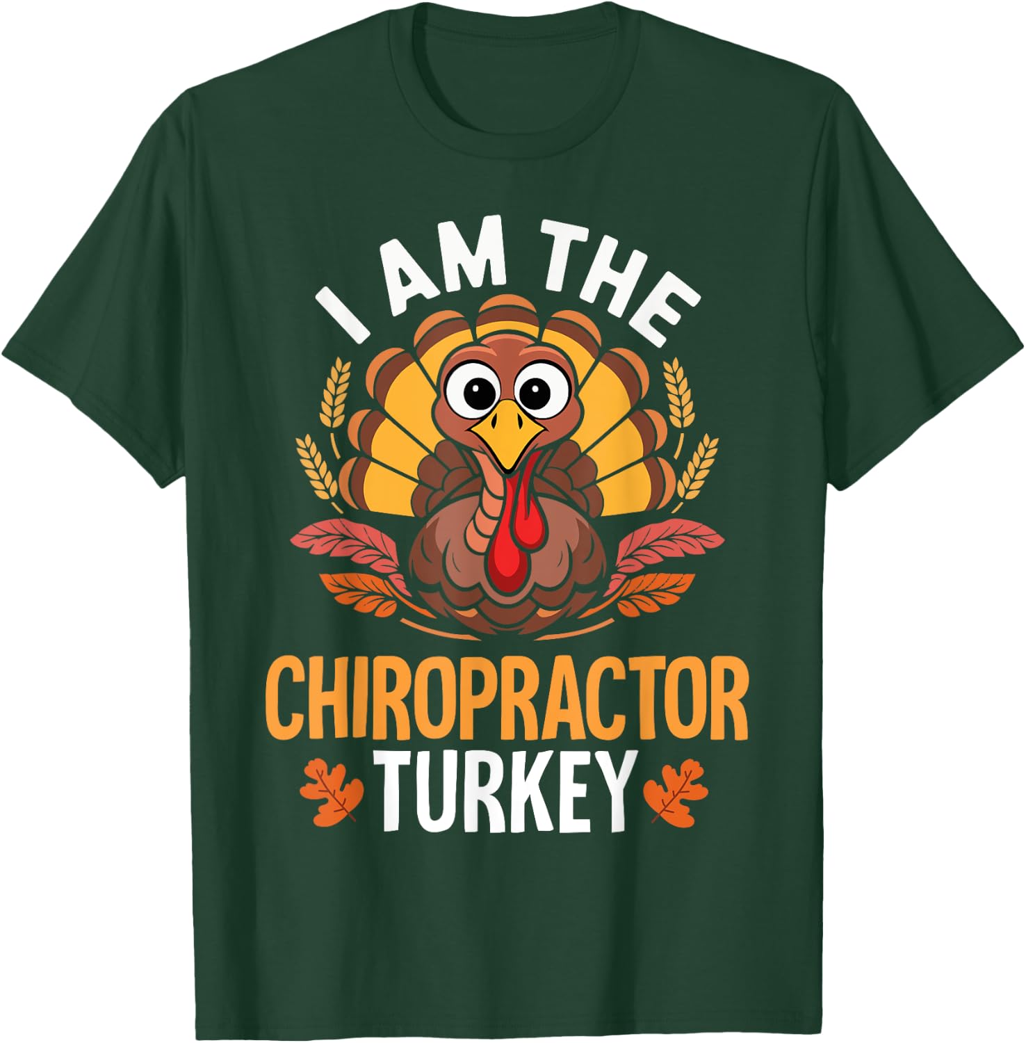Thanksgiving I'm The Chiropractor Turkey Matching T-Shirt - T-Shirt | Forest