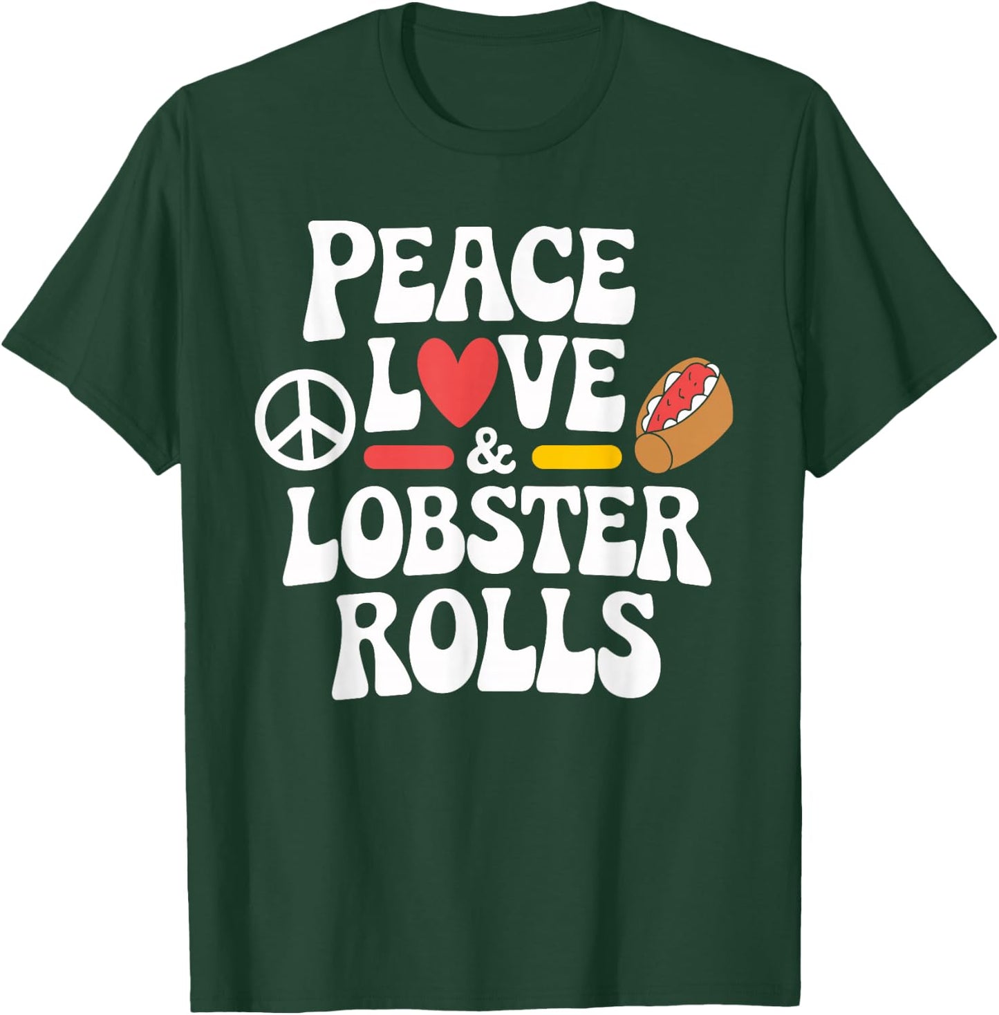 Peace Love Lobster Rolls Bar Harbor Seafood T-Shirt - T-Shirt | Forest