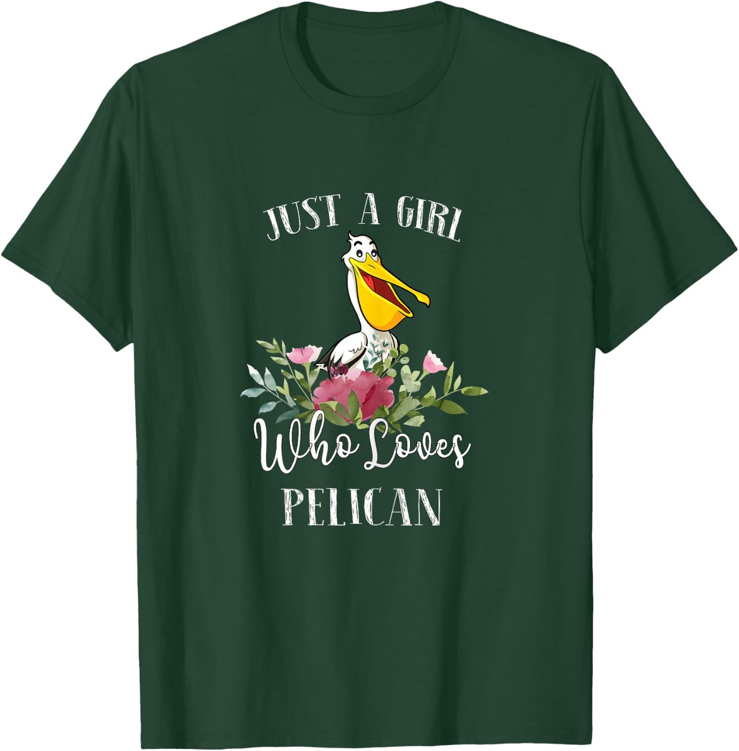 Pelican Lover Gift - Just a Girl Who Loves Pelican T-Shirt - T-Shirt | Forest