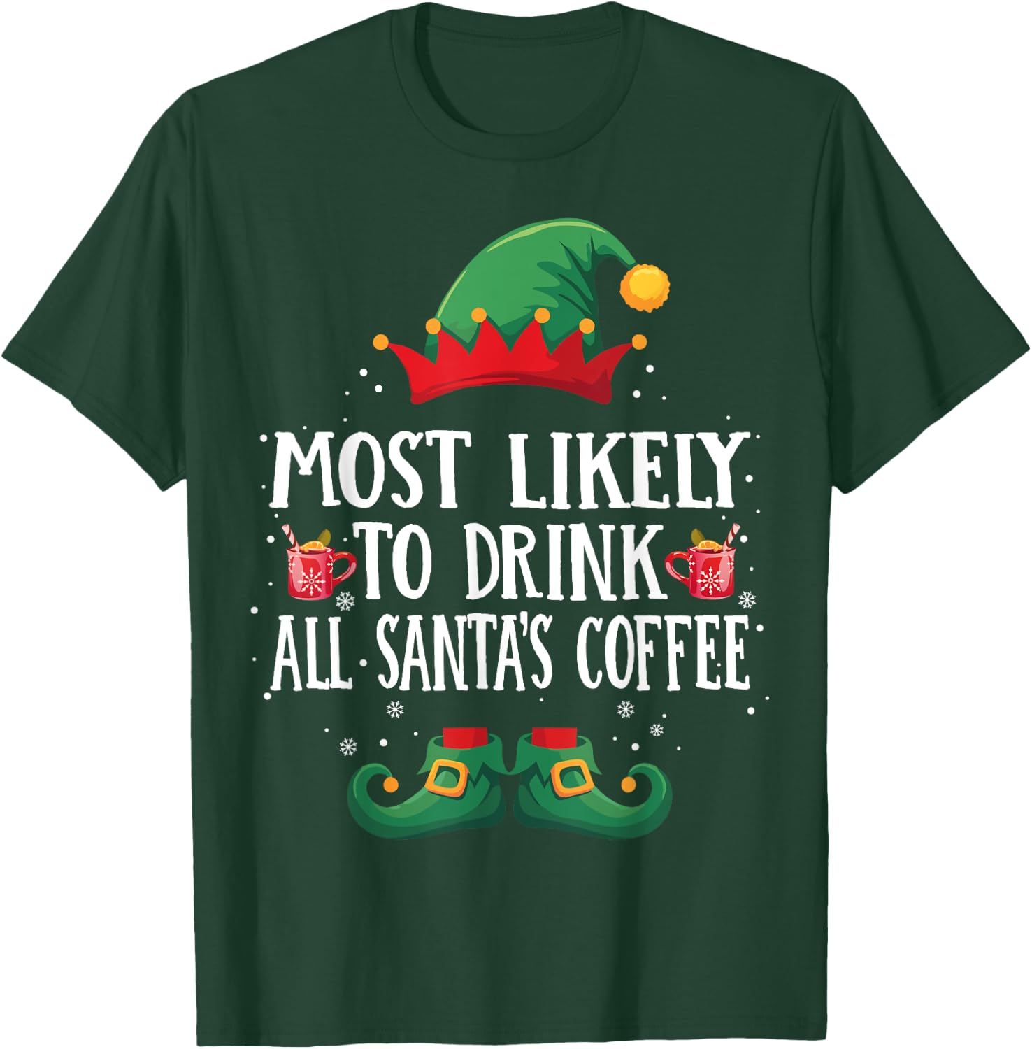 Most Likely to Drink Santa's Coffee Matching Christmas Elf T-Shirt - T-Shirt | Forest
