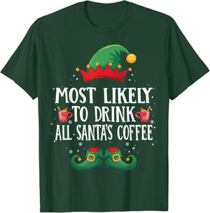 Most Likely to Drink Santa's Coffee Matching Christmas Elf T-Shirt - T-Shirt | Forest