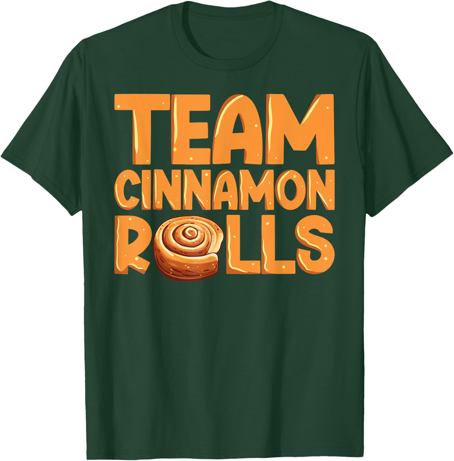 Team Cinnamon Rolls Cinnamon Roll T-Shirt - T-Shirt | Forest