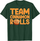 Team Cinnamon Rolls Cinnamon Roll T-Shirt - T-Shirt | Forest