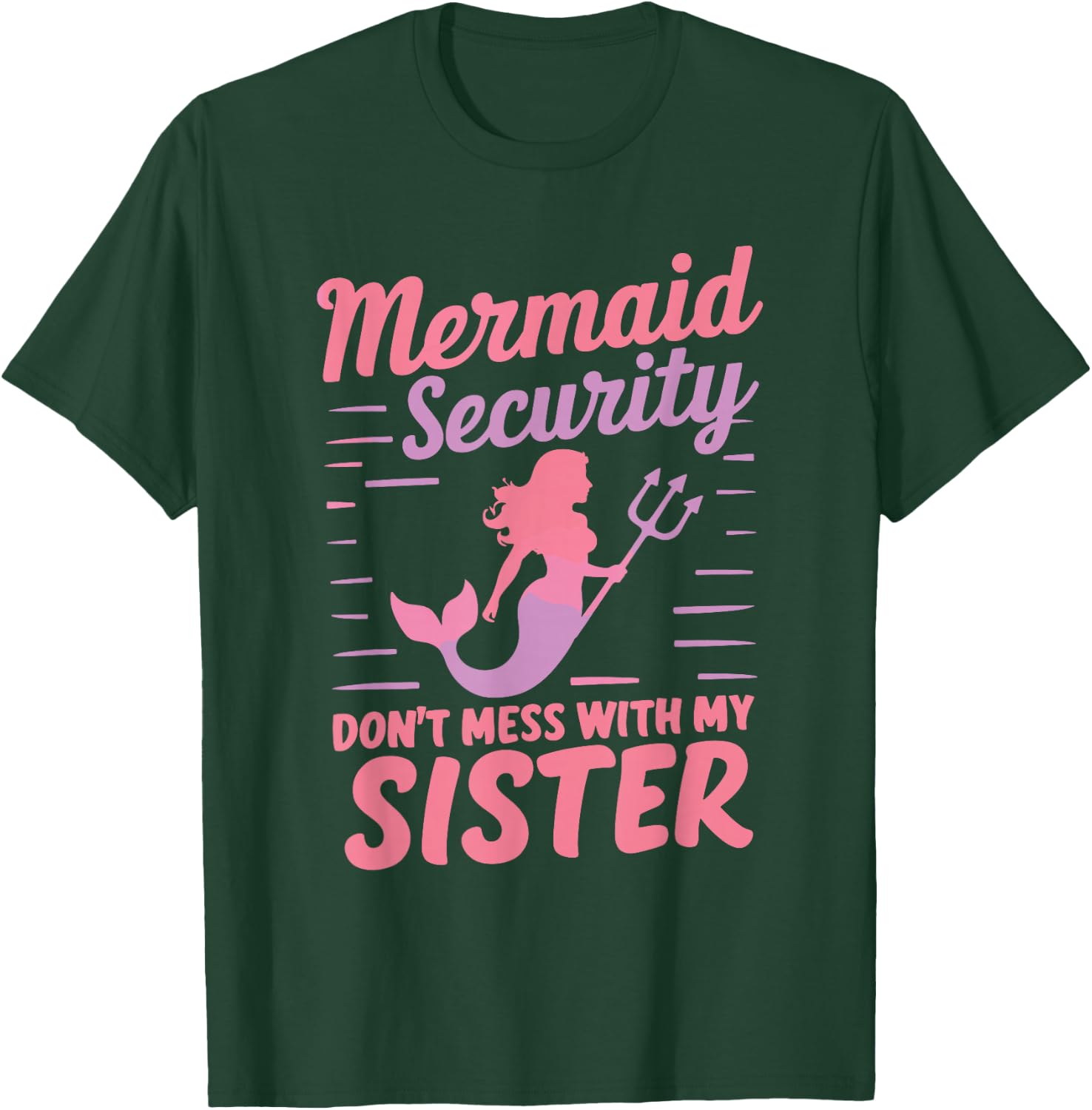Mermaid Security Don't Mess With My Mermaid T-Shirt - T-Shirt | Forest