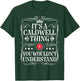 Caldwell Name Its A Caldwell Thing You Wouldn't Understand T-Shirt - T-Shirt | Forest