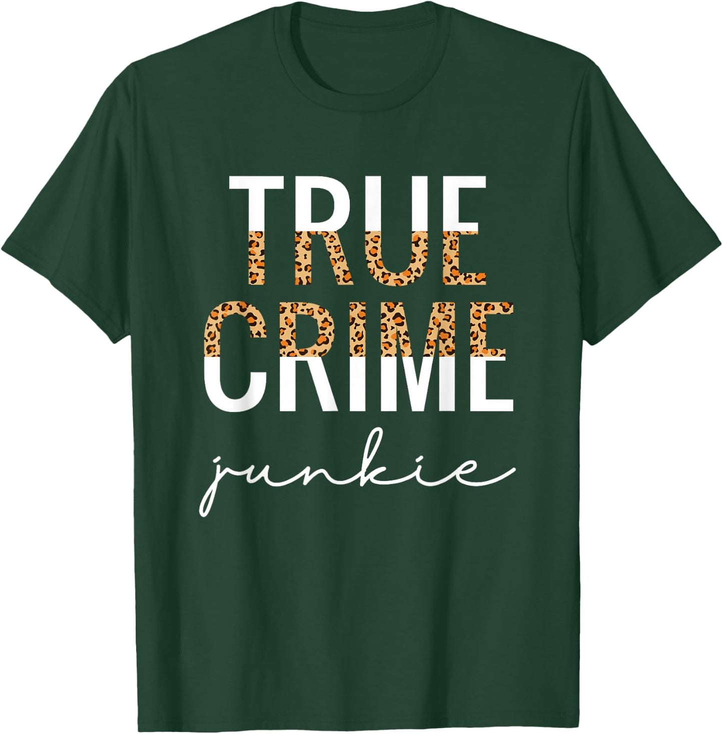 True Crime Junkie Shirt Leopard Print True Crime Lover Gift T-Shirt - T-Shirt | Forest