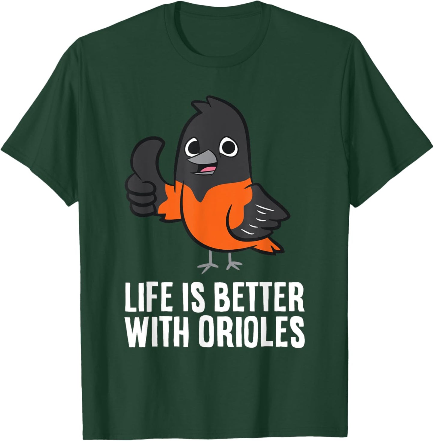 Life Is Better With Orioles Funny Oriole Lover T-Shirt - T-Shirt | Forest