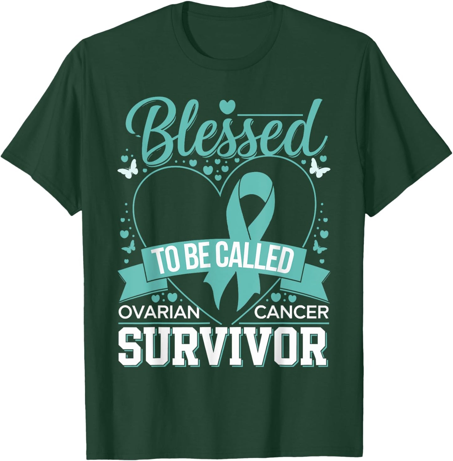 Blessed to Be Called Ovarian Cancer Survivor Teal Ribbon T-Shirt - T-Shirt | Forest