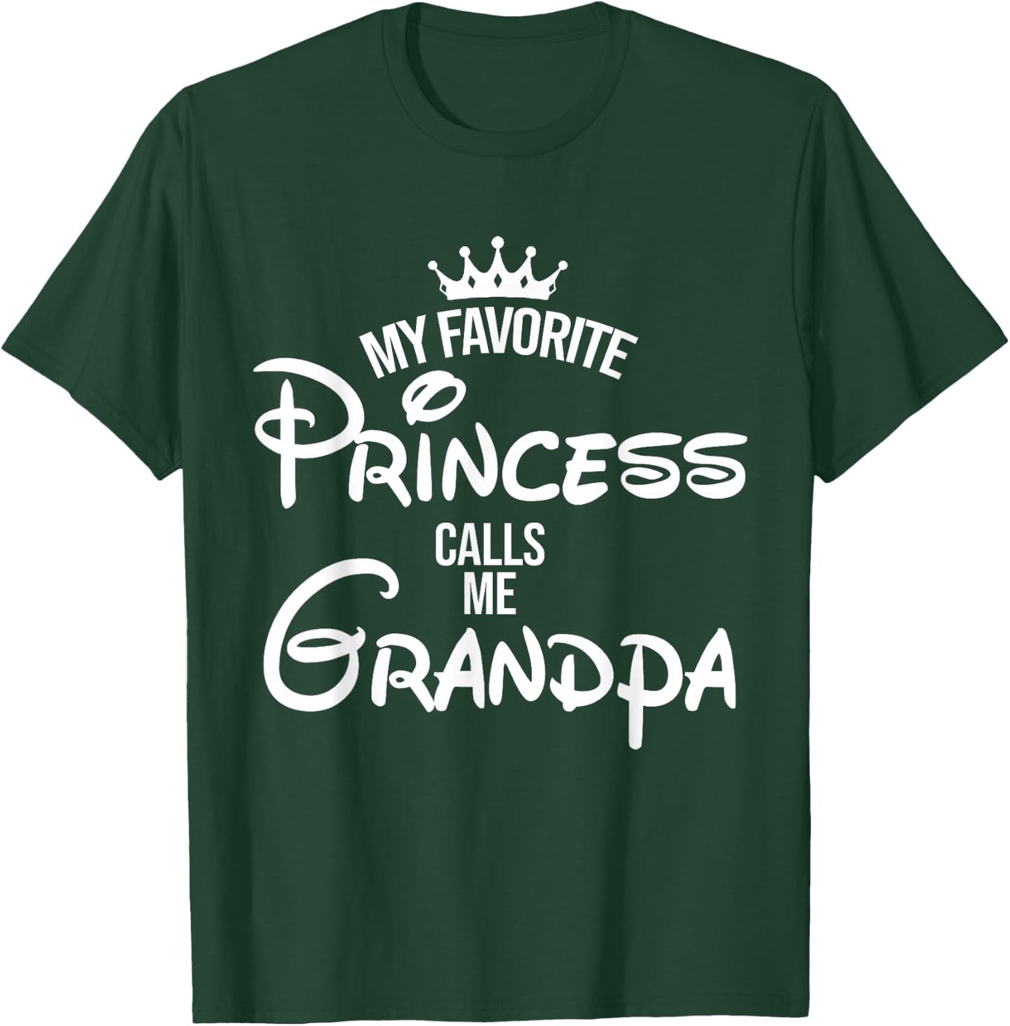 My Favorite Princess Calls Me Grandpa Shirt Mom Mothers Day T-Shirt - T-Shirt | Forest