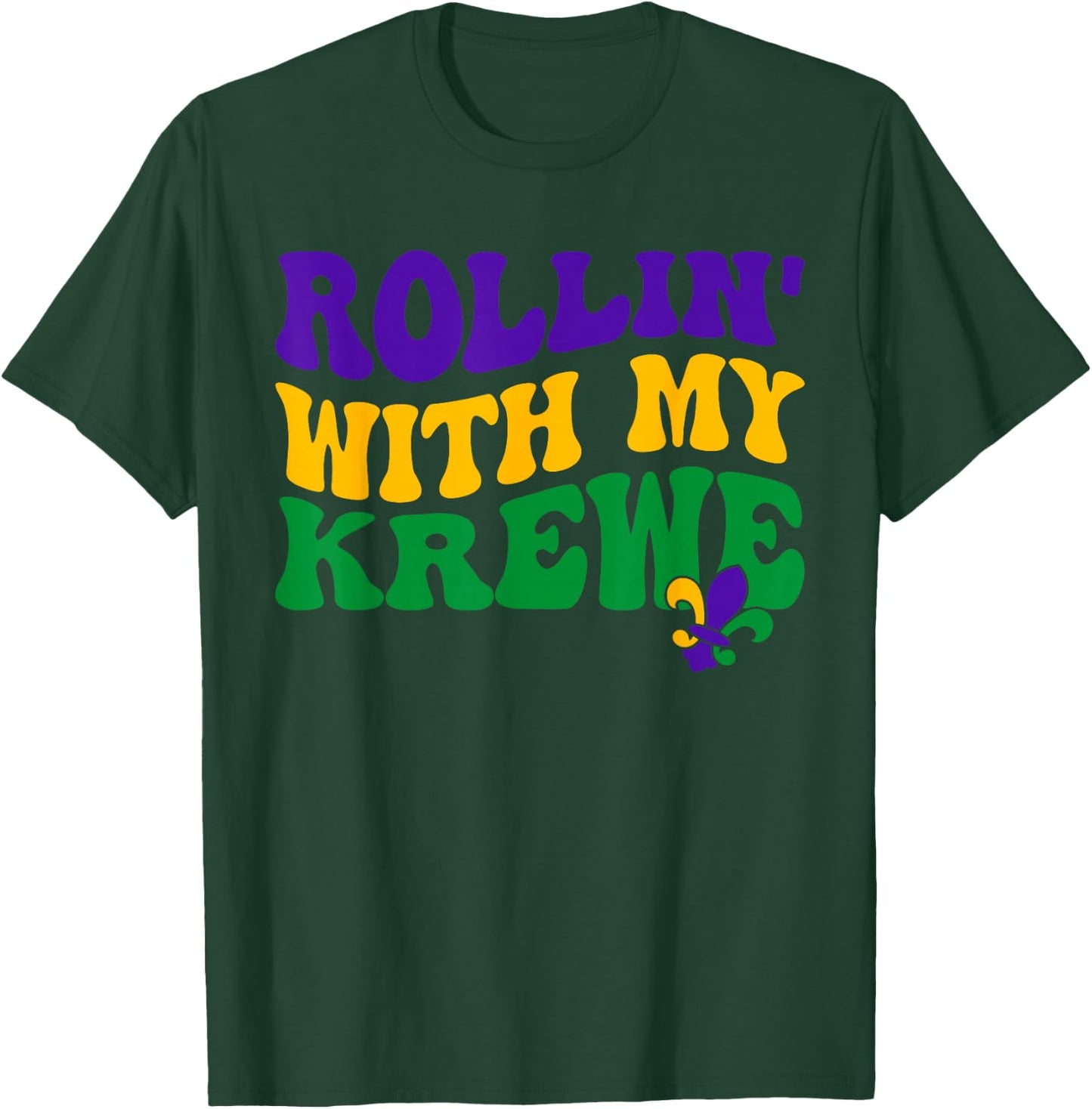 Rollin' With My Krewee Mardi Gras Carnival Parade Festival T-Shirt - T-Shirt | Forest