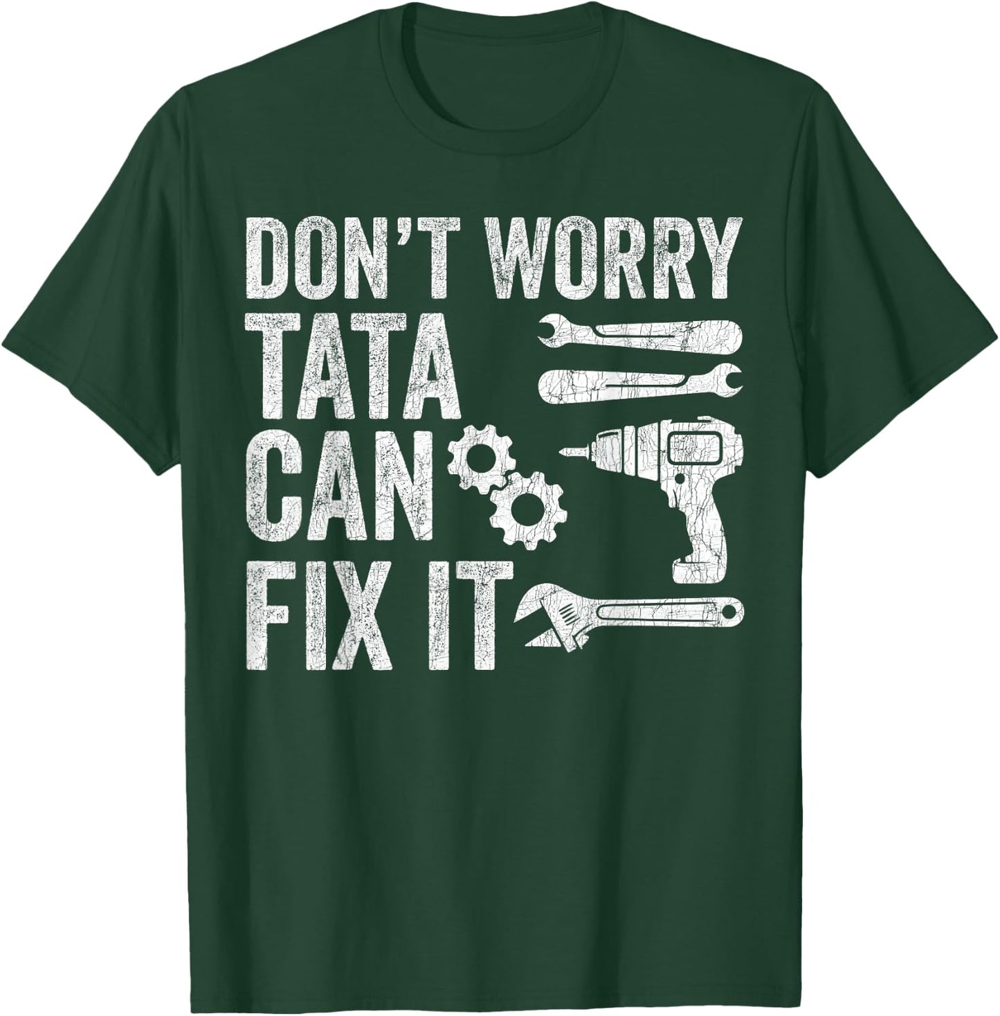 Fathers Day Grandpa, Don't Worry Tata Can Fix It T-Shirt - T-Shirt | Forest